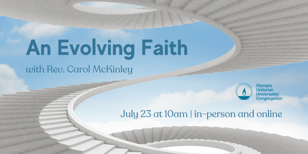"An Evolving Faith" with Rev. Carol McKinley, July 23 at 10am | in-person and online
